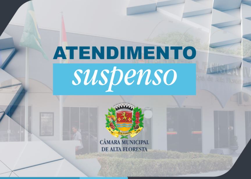 COVID-19: Câmara suspende atendimento até o dia 31 de janeiro como medida de prevenção